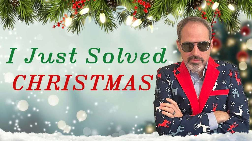 I just solved Christmas