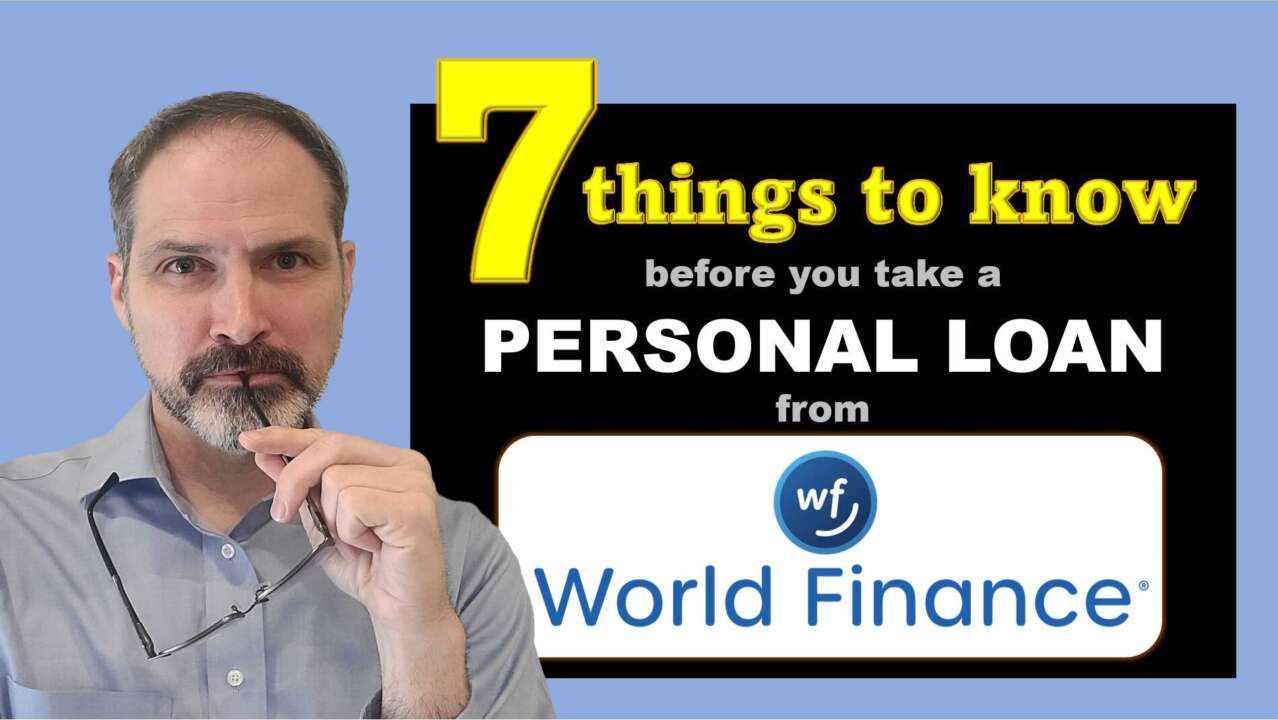 7 things to know before you take a personal loan from world finance