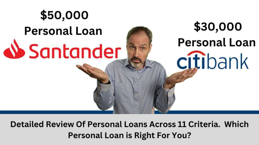 $30,000 Citibank Personal Loan versus $50,000 Santander Personal Loan. Getting The Right Personal Loan For You.