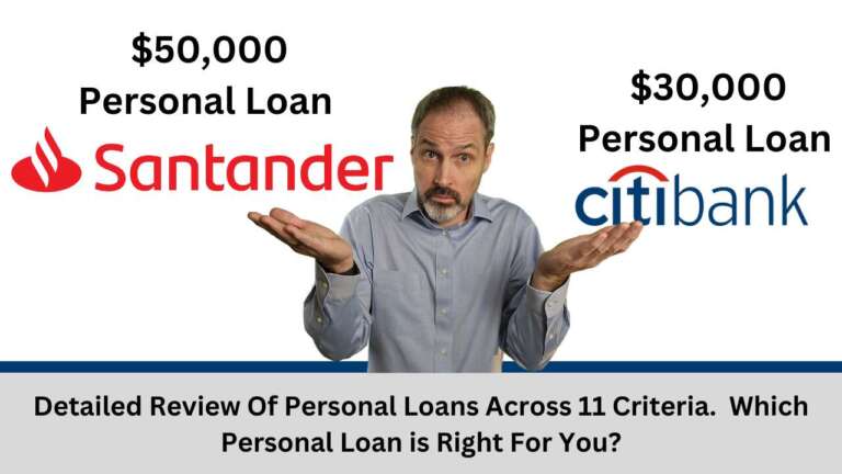 $30,000 Citibank Personal Loan versus $50,000 Santander Personal Loan. Getting The Right Personal Loan For You.
