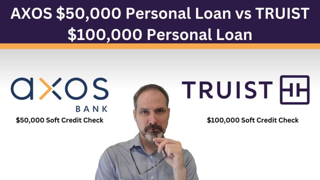 Personal Loan Detailed Comparison Across 10 Criteria between Axos $50,000 Personal Loan and Truist $100,000 Personal Loan