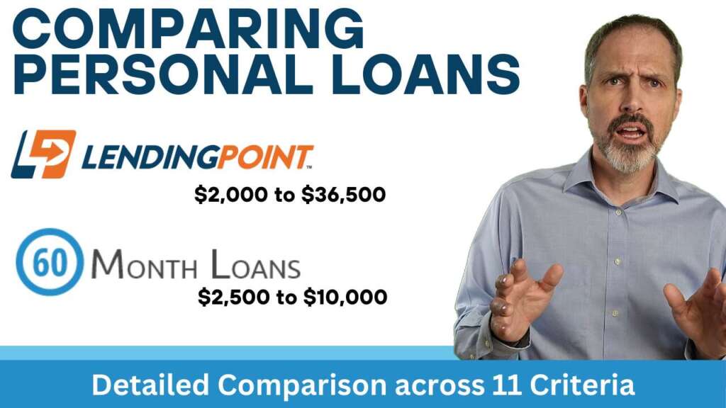 LendingPoint $2,000 to $36,500 Personal Loan versus 60MonthLoans $2,500 to $10,000 Personal Loan. Detailed Review Across 11 Criteria.