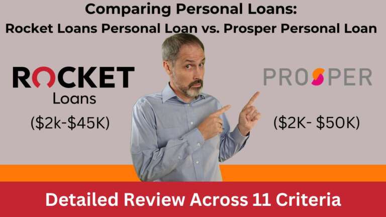 Detailed Comparison of Personal Loans Across 11 Criteria: Rocket Loans Personal Loans and Prosper Personal Loans
