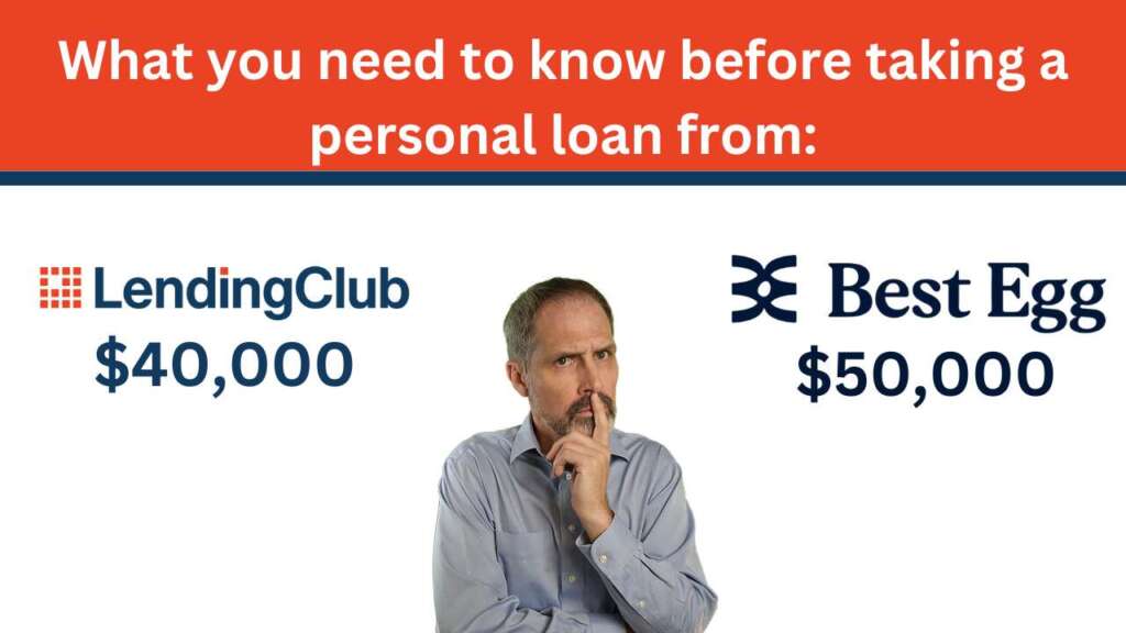 What You Need To Know Before Taking A LendingClub Personal Loan and Best Egg Personal Loan.